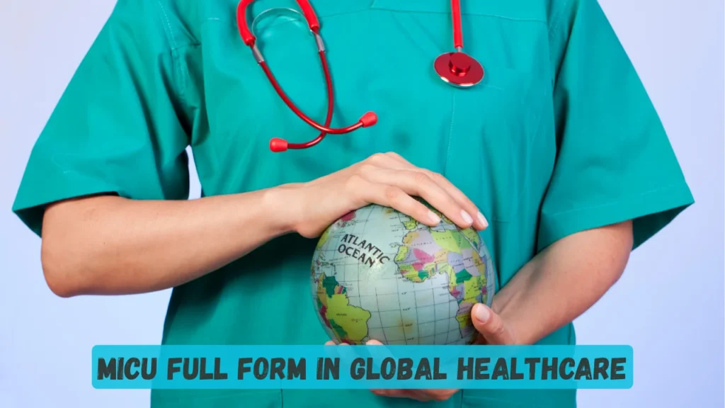 MICU Full Form in Global Healthcare