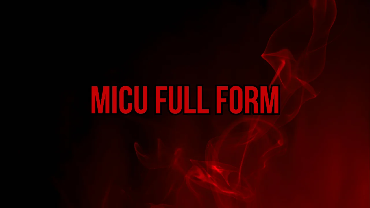 MICU Full Form