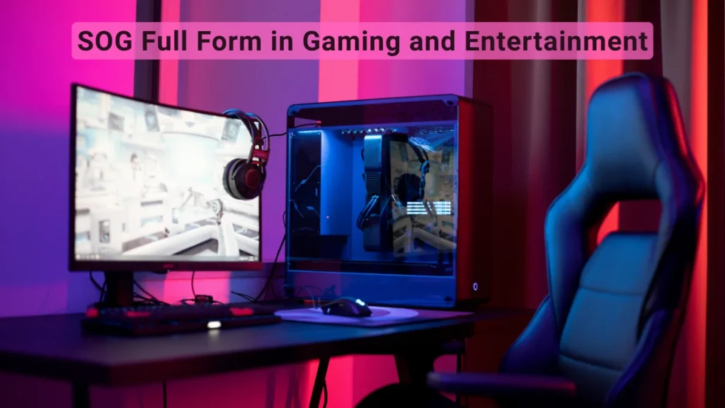 SOG Full Form in Gaming and Entertainment