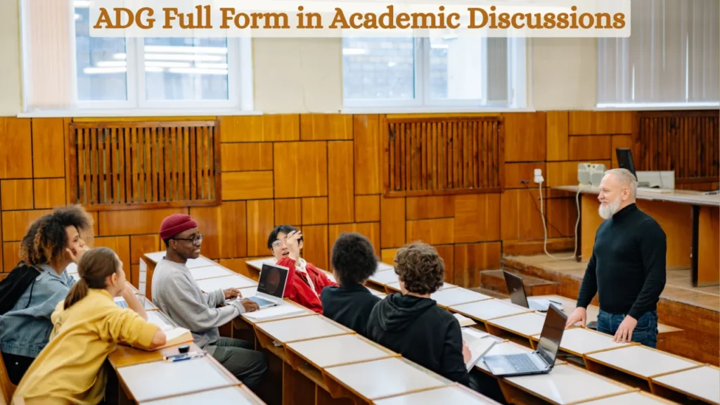 ADG Full Form in Academic Discussions