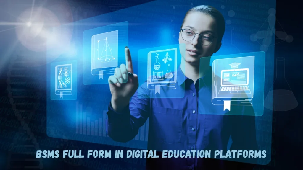 BSMS Full Form in Digital Education Platforms