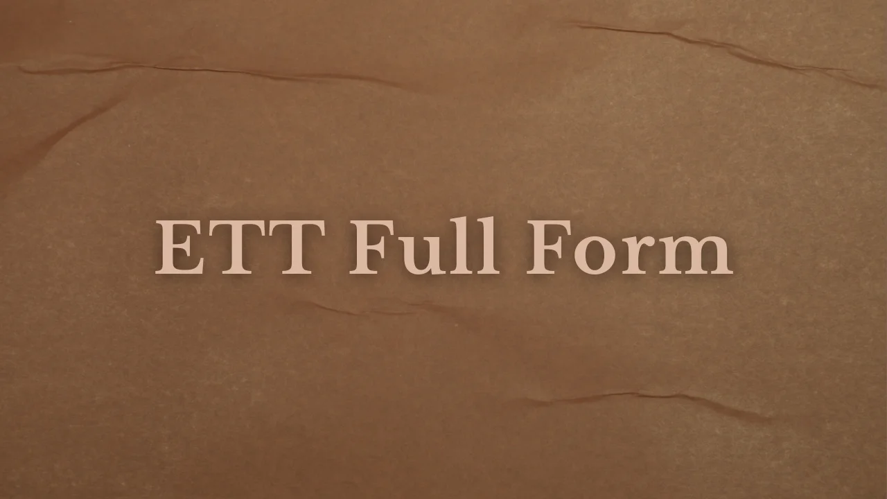 ETT Full Form