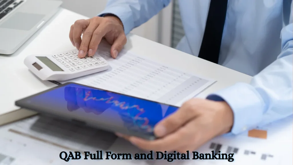 QAB Full Form and Digital Banking
