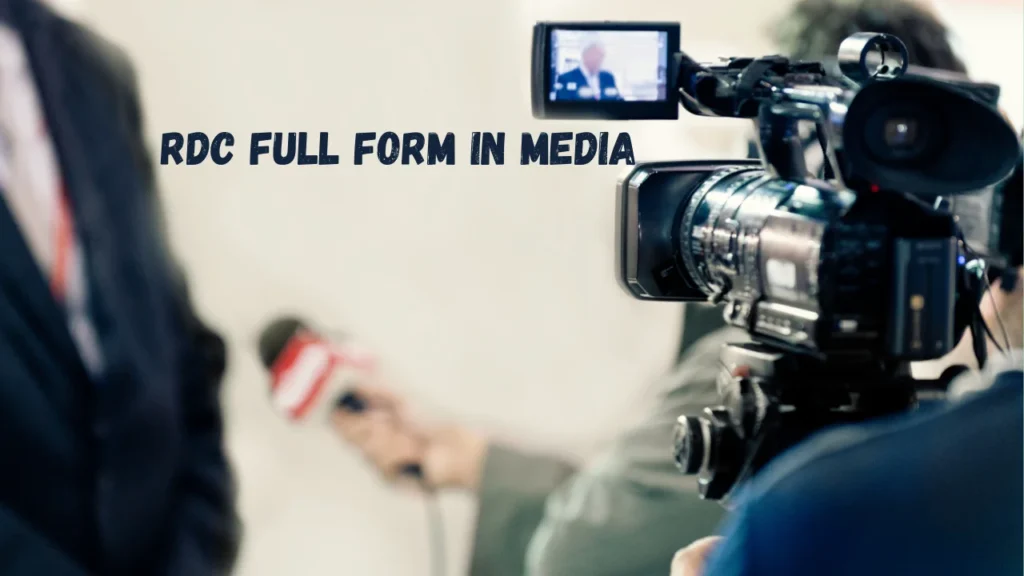 RDC Full Form in Media