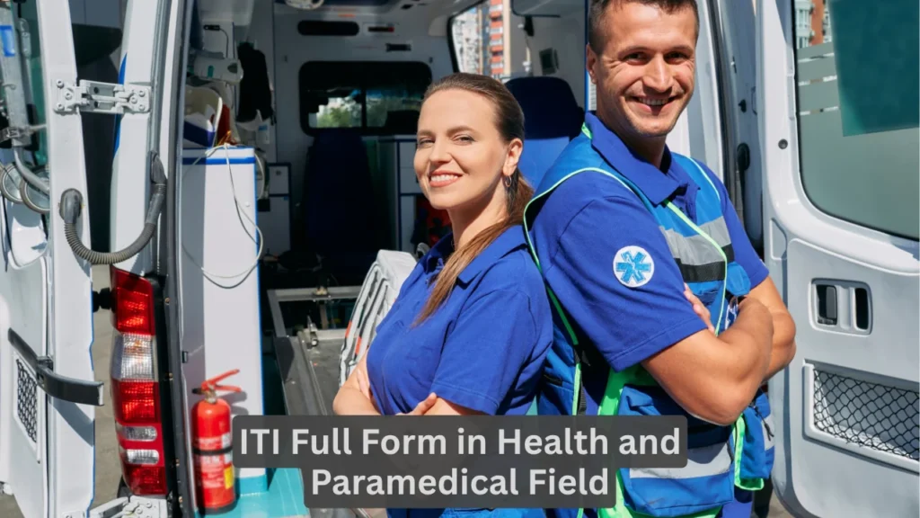 ITI Full Form in Health and Paramedical Field