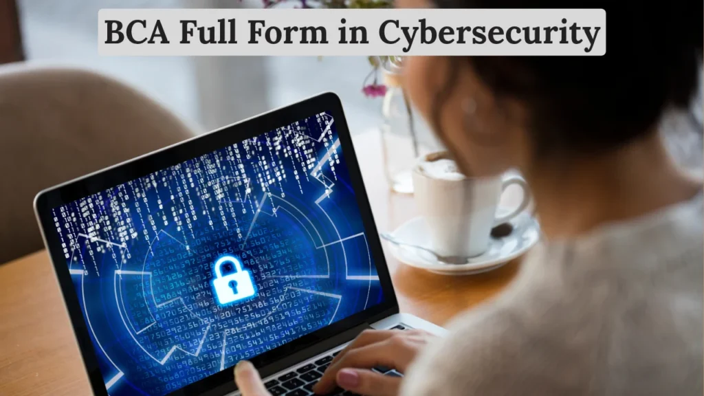 BCA Full Form in Cybersecurity