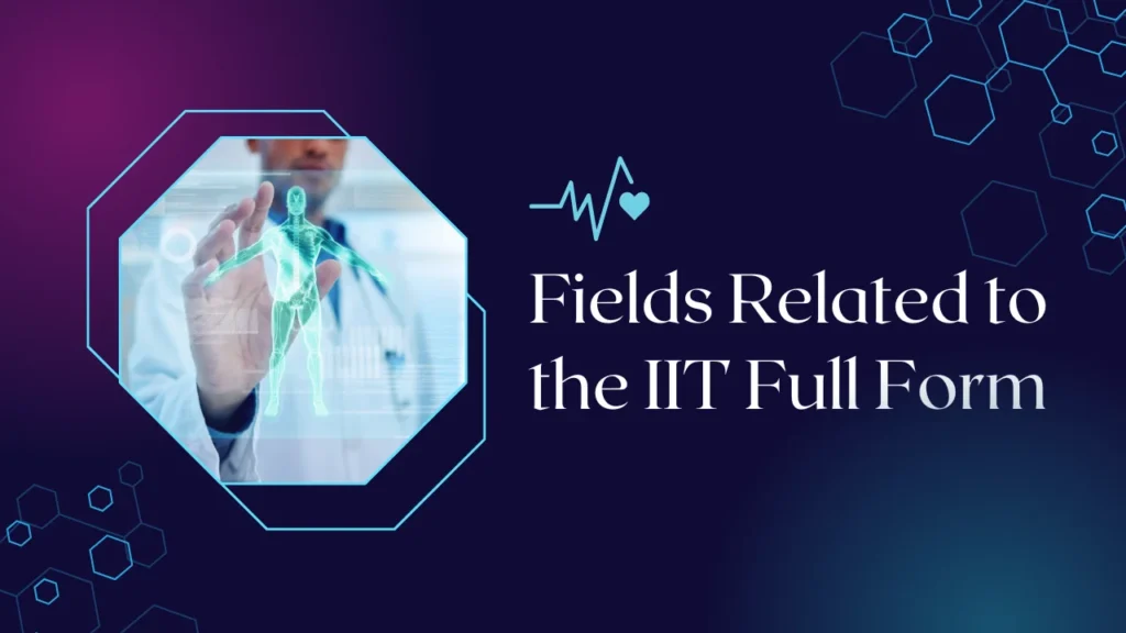 Fields Related to the IIT Full Form