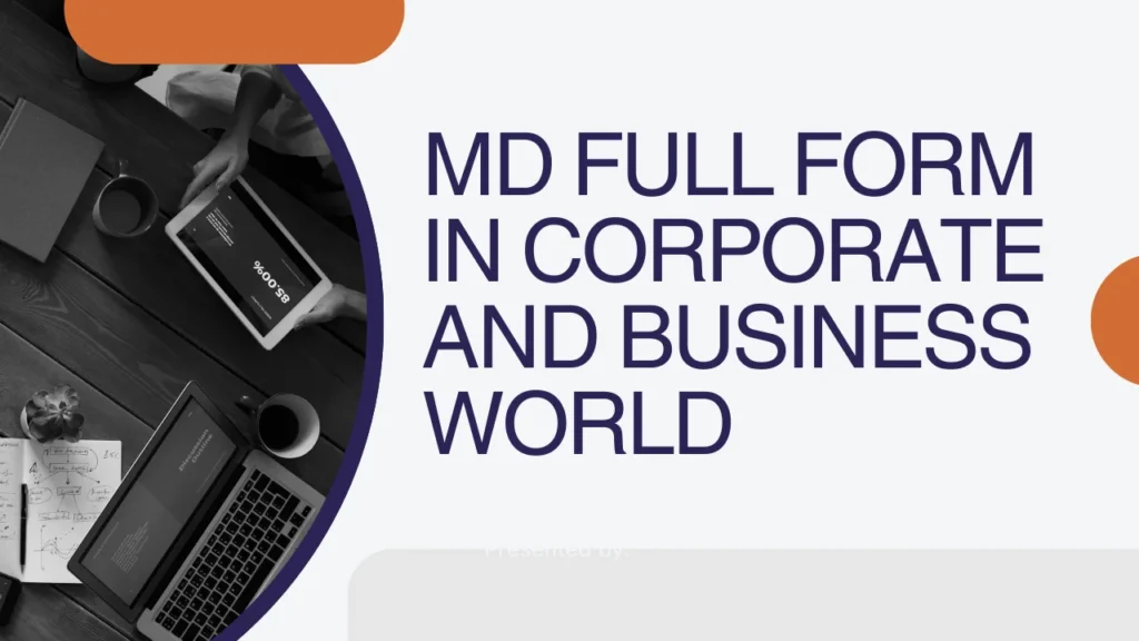 MD Full Form in Corporate and Business World