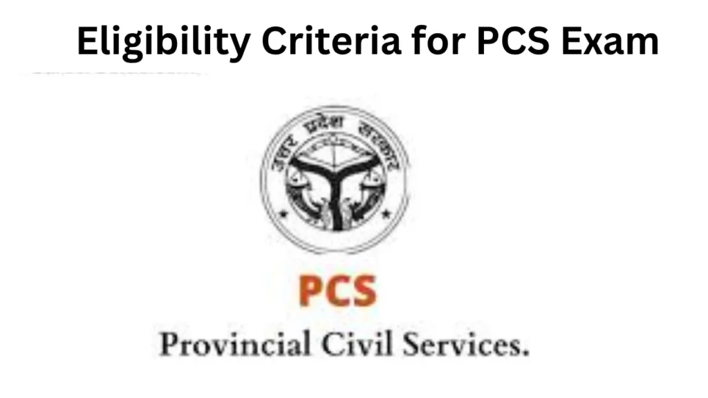 PCS Full Form and Eligibility Criteria for PCS Exam