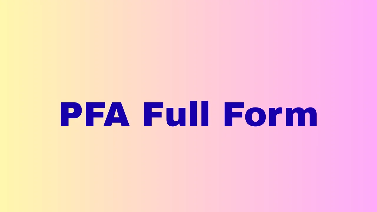 PFA Full Form