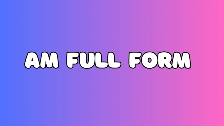 AM Full Form