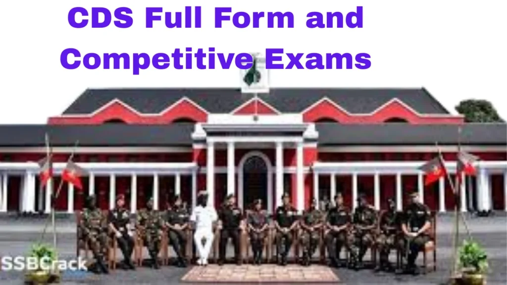 CDS Full Form and Competitive Exams