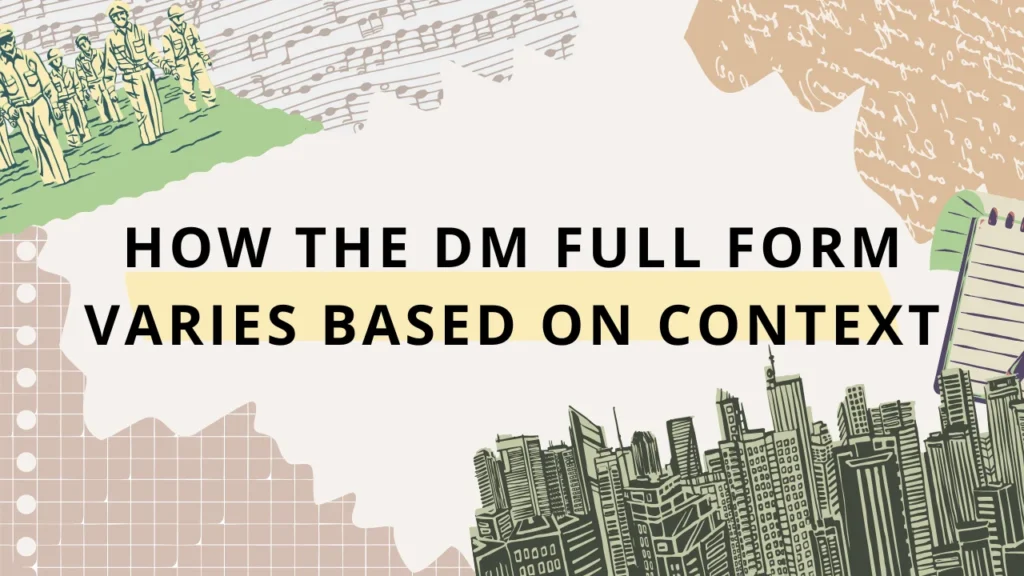 How the DM Full Form Varies Based on Context