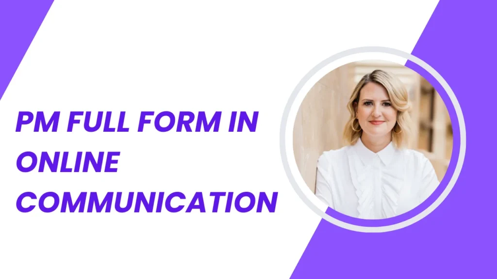 PM Full Form in Online Communication