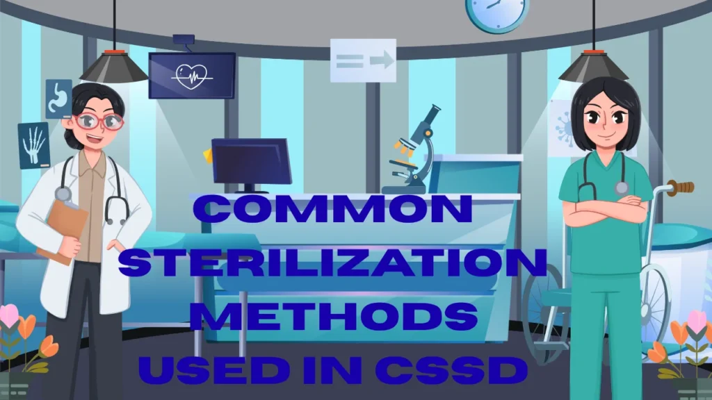 CSSD Full Form and Common Sterilization Methods Used in CSSD