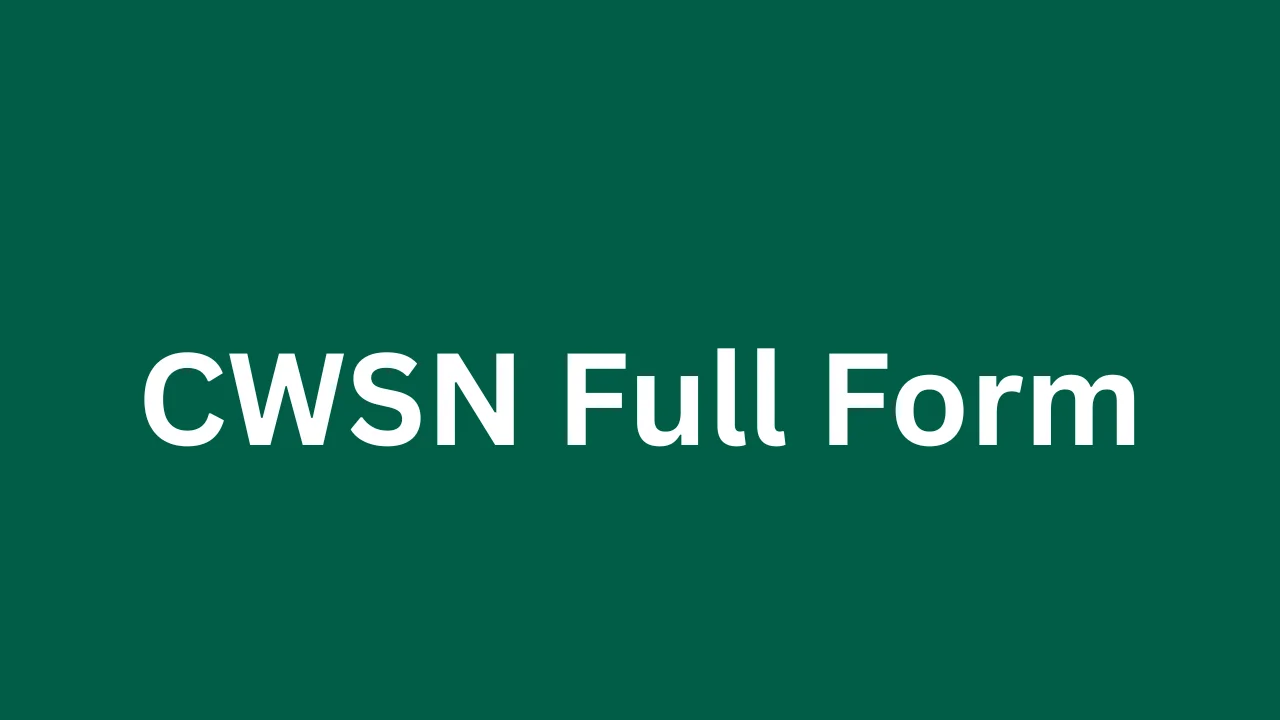 CWSN Full Form