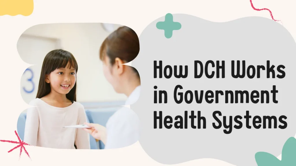 DCH Full Form and How DCH Works in Government Health Systems