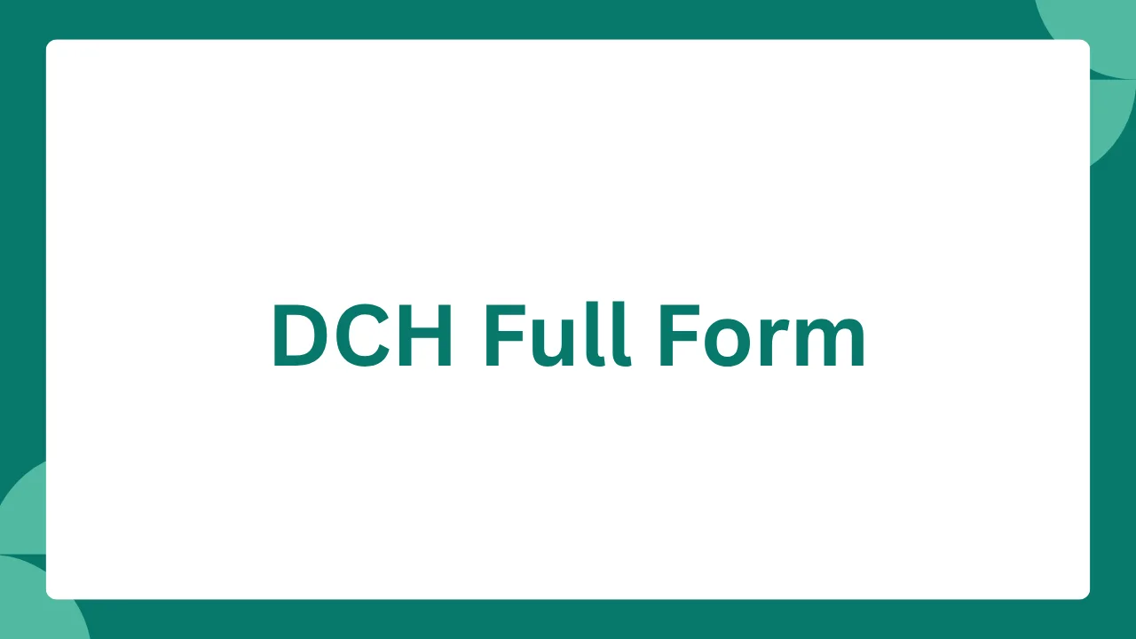 DCH Full Form
