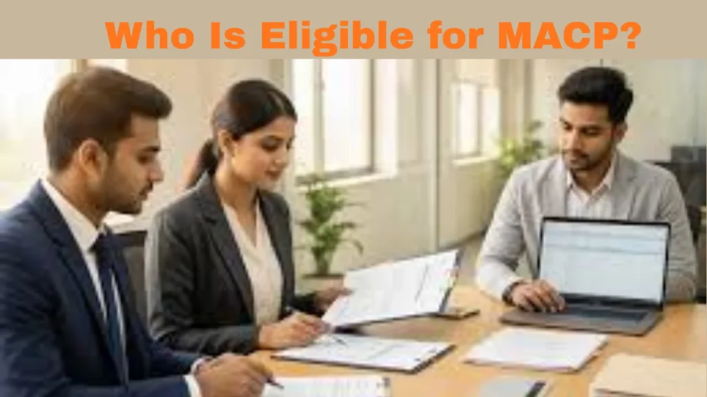 MACP Full Form and Who Is Eligible for MACP?