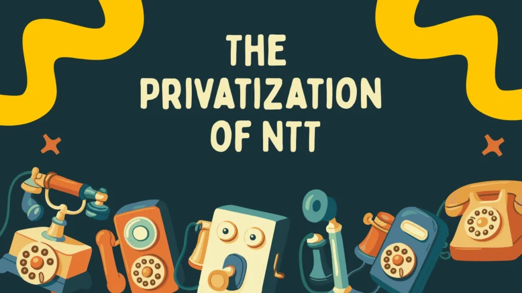 NTT Full Form and The Privatization of NTT