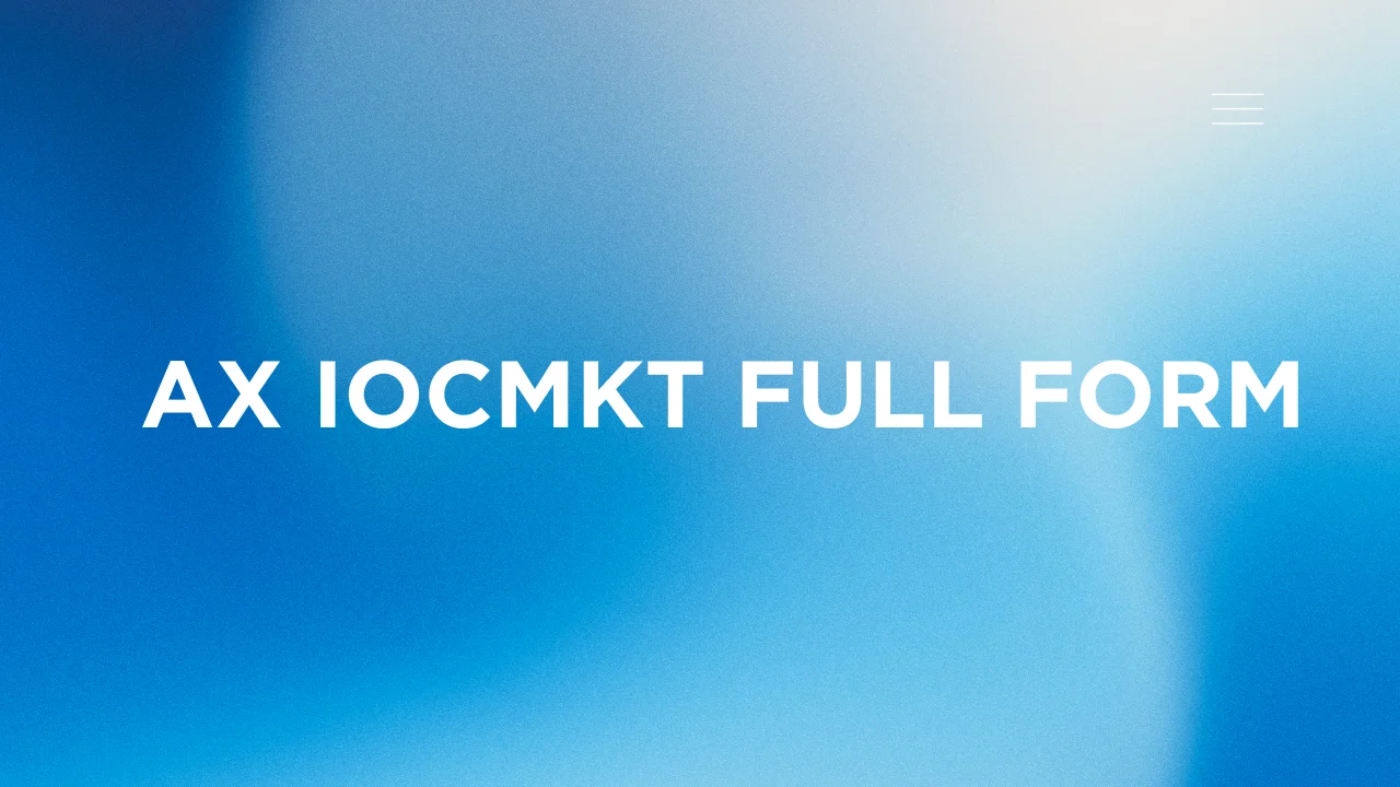 AX IOCMKT Full Form