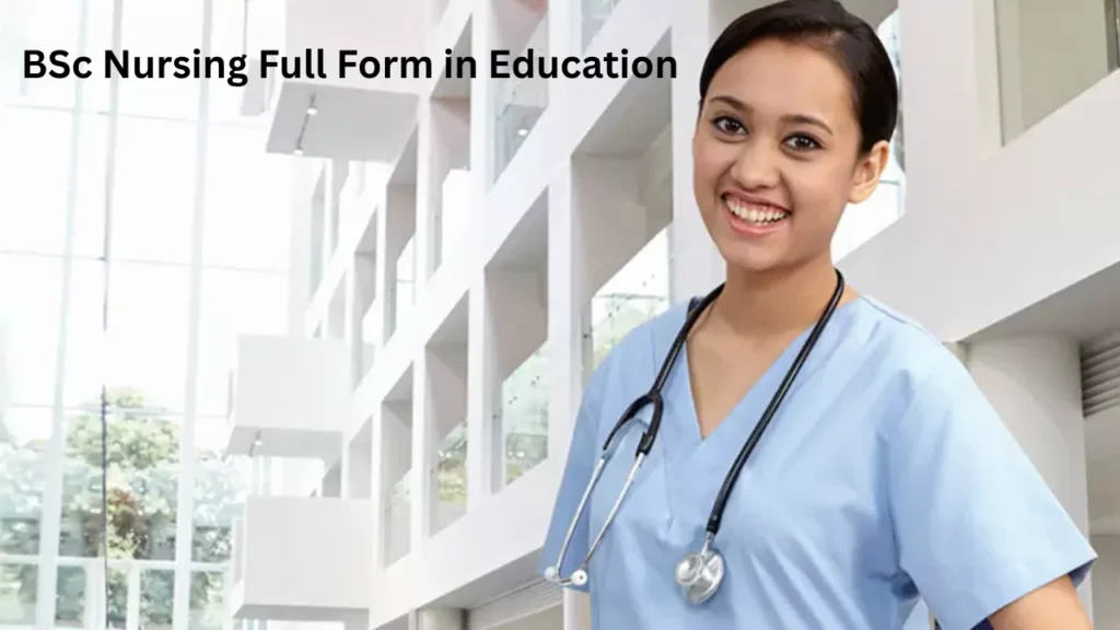 BSc Nursing Full Form in Education