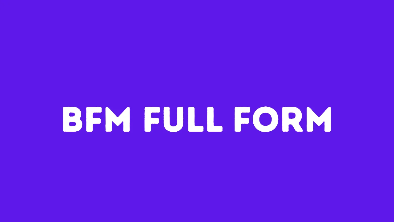 Bfm Full Form