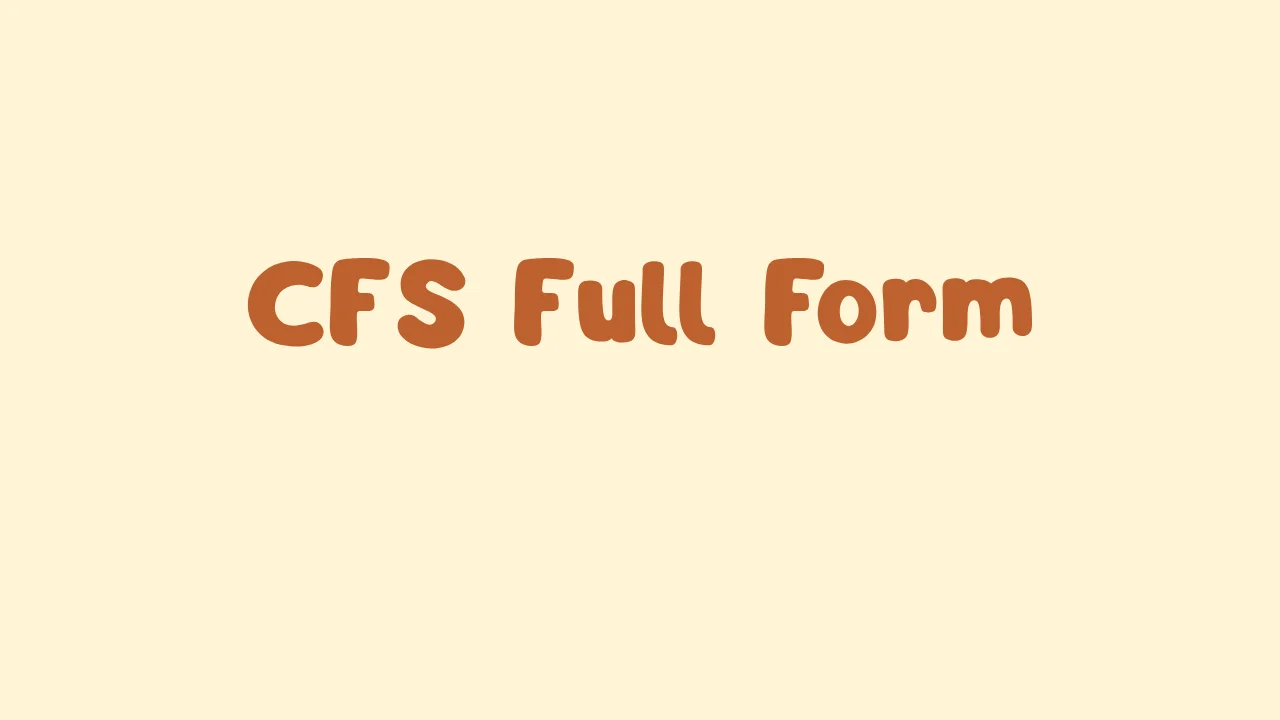 CFS Full Form