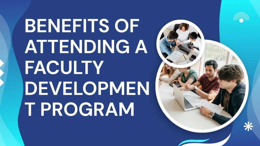 FDP Full Form and Benefits of Attending a Faculty Development Program
