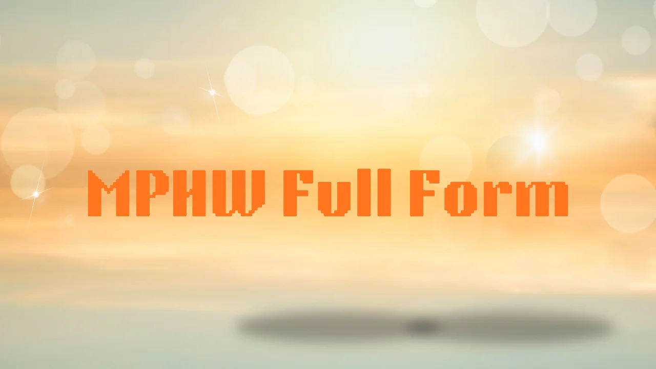 MPHW Full Form