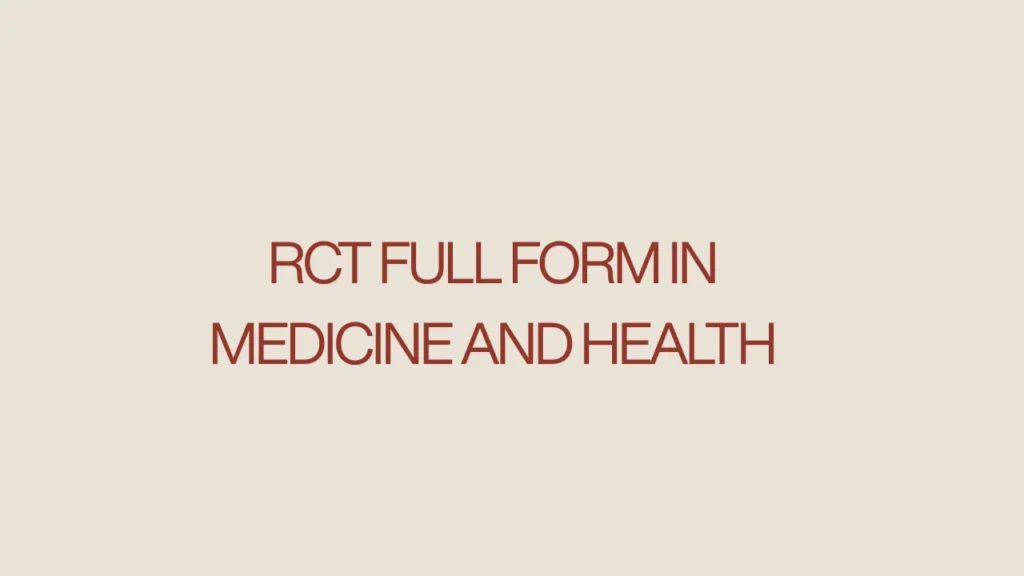 RCT Full Form in Medicine and Health