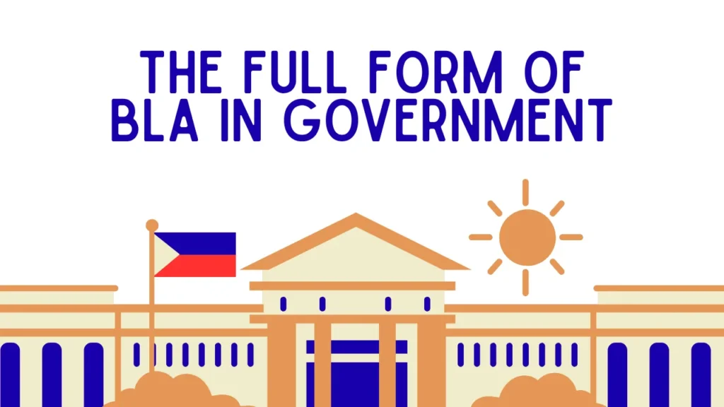 The Full Form of BLA in Government