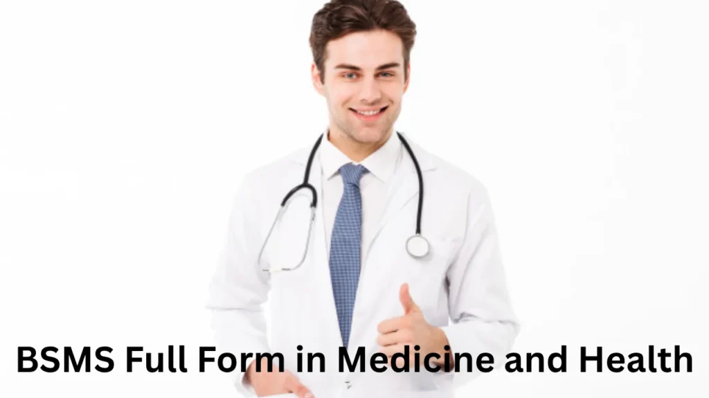 BSMS Full Form in Medicine and Health