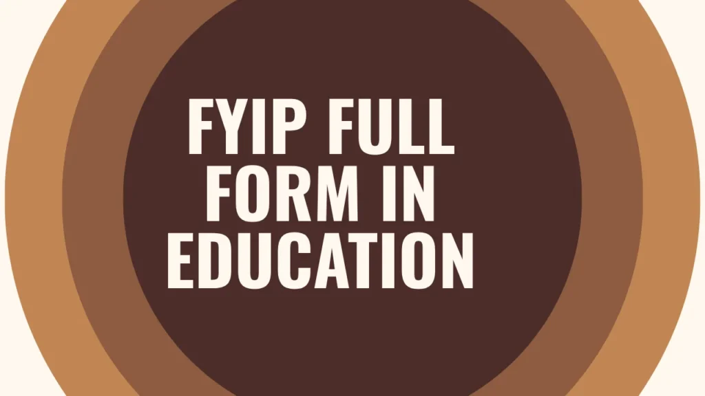 FYIP Full Form in Education